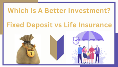 Fixed Deposit vs Life Insurance