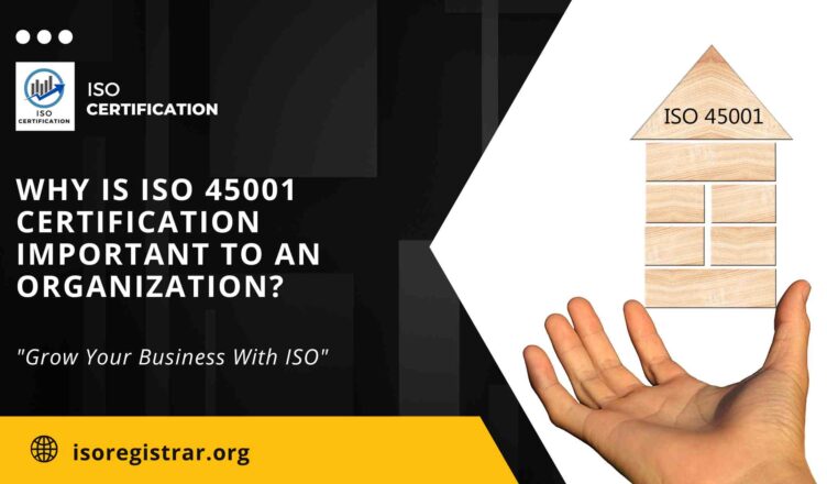 ISO 45001 Certification Important to an Organization